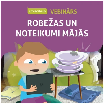 VEBINĀRA IERAKSTS. Robežas un noteikumi mājās