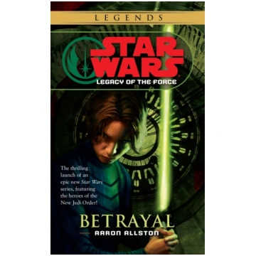 Betrayal: Star Wars Legends (Legacy of the Force) 