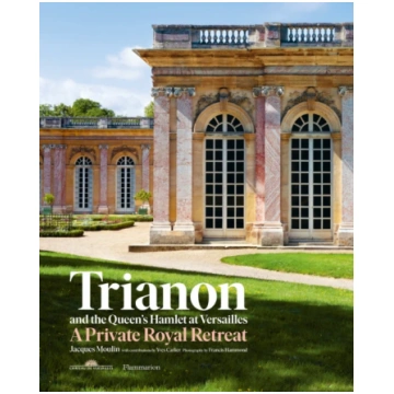 Trianon and the Queen"s Hamlet at Versailles Jacqu