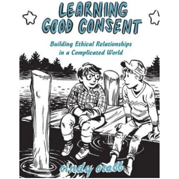 Learning Good Consent: Building Ethical Relationsh
