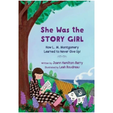 She Was the Story Girl: How L. M. Montgomery Learn