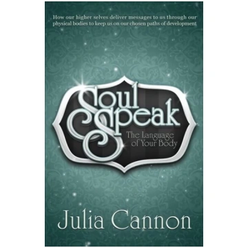 Soul Speak: Discover the Secret Language of Your B