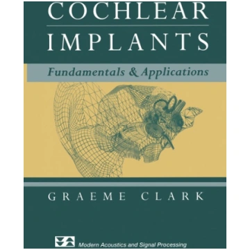 Cochlear Implants: Fundamentals and Applications S