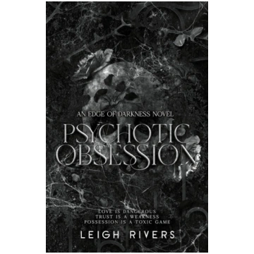 Psychotic Obsession Leigh Rivers