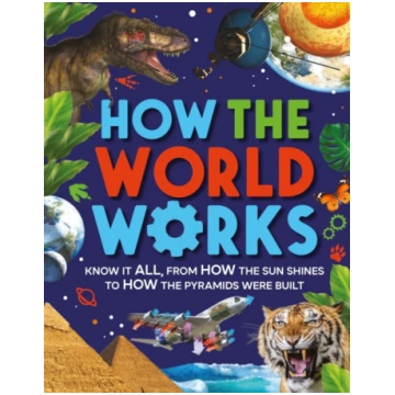 How the World Works Clive Gifford