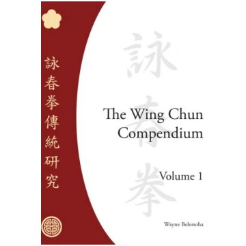 The Wing Chun Compendium, Volume One North Atlanti
