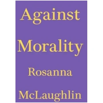 Against Morality Mclaughlin, Rosanna