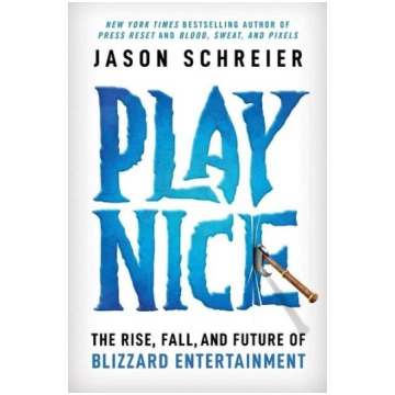 Play Nice: The Rise, Fall, and Future Of Blizzard