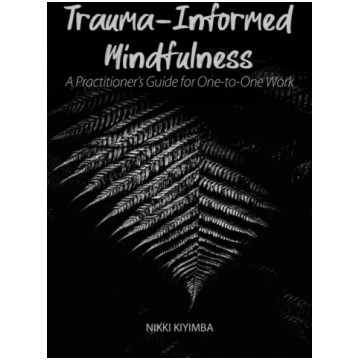 Trauma-Informed Mindfulness Nikki Kiyimba