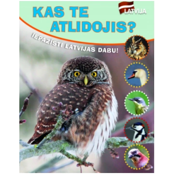 Iepazīsti Latvijas dabu! Kas te atlidojis