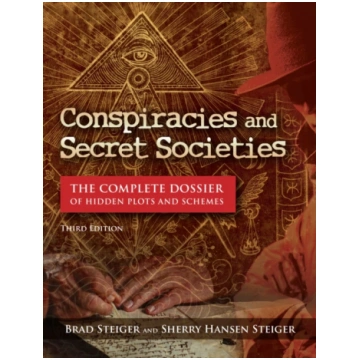 Conspiracies and Secret Societies Brad Steiger
