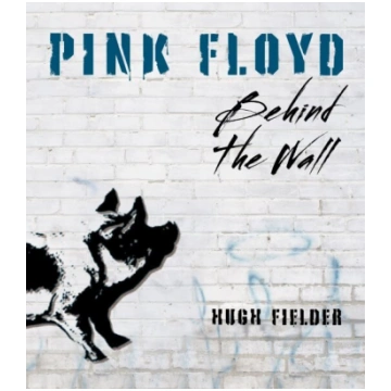 Pink Floyd: Behind the Wall