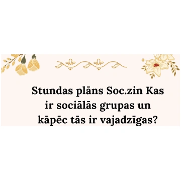 SP Soc.zin Kas ir sociālās grupas un kāpēc tās ir 