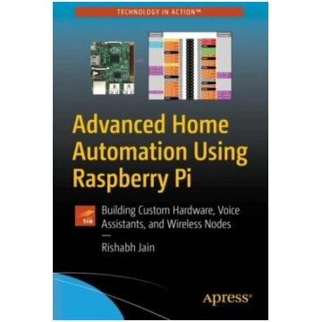 Advanced Home Automation Using Raspberry Pi: Build