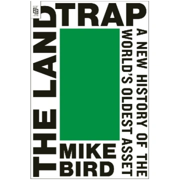 The Land Trap: A New History of the World"s Oldest