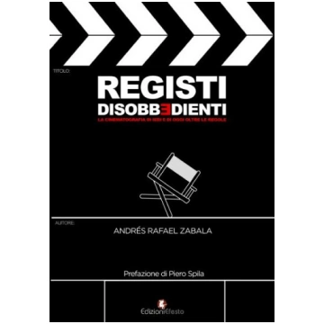 Registi disobbedienti. La disobbedienti di ieri e 