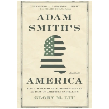 Adam Smith’s America Glory M. Liu