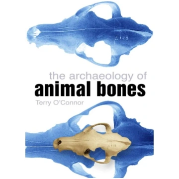 Archaeology of Animal Bones Terry O"Connor