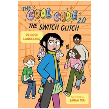 Cool Code 2.0: The Switch Glitch: A Graphic Novel 