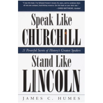 Speak Like Churchill, Stand Like Lincoln: 21 Power