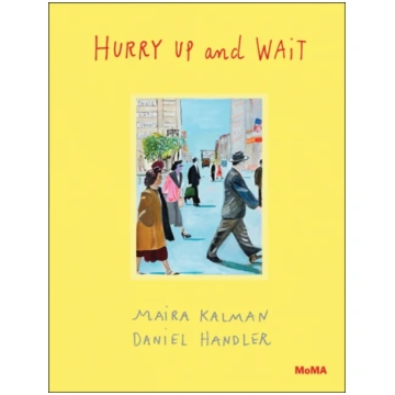 Hurry Up and Wait Maira Kalman
