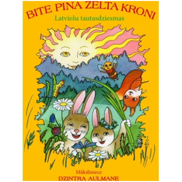 Bite pina zelta kroni. Latviešu tautasdziesmas