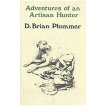 Adventures of an Artisan Hunter David Brian Plumme