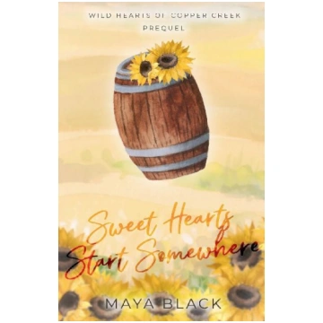 Sweet Hearts Start Somewhere Maya Black