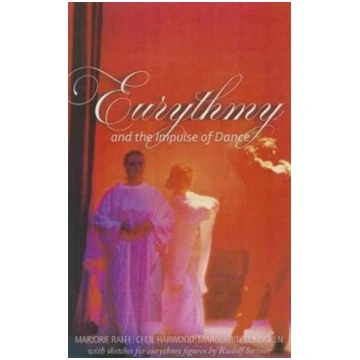 Eurythmy and the Impulse of Dance Marjorie Raffe