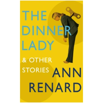 Dinner Lady and Other Stories Ann Renard