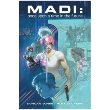 Madi : Once Upon a Time in the Future Duncan Jones