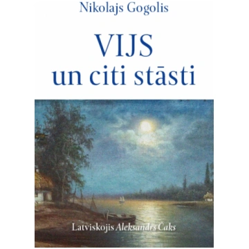Nikolajs Gogolis "Vijs un citi stāsti"