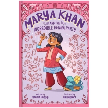 Marya Khan and the Incredible Henna Party (Marya K