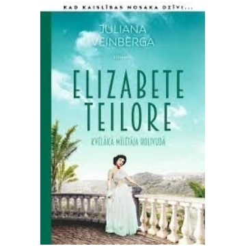 Lietots - Elizabete Teilore. Holivudas kvēlākā mīl