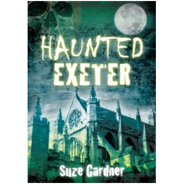 Haunted Exeter Suze Gardner