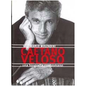 Caetano Veloso una biografia contromano