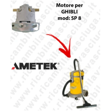 SP 8 Ametek Vacuum Motor for Vacuum cleaner GHIBLI