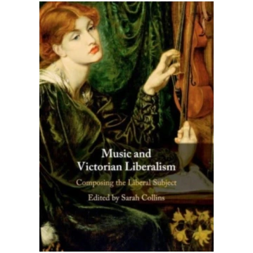 Music and Victorian Liberalism Sarah Collins