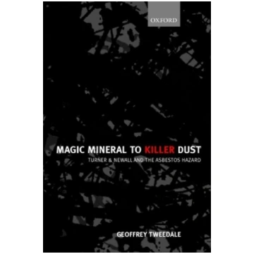 Magic Mineral to Killer Dust: Turner & Newall and 