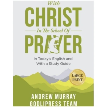 Andrew Murray With Christ In The School Of Prayer 