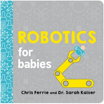 Robotics for Babies Chris Ferrie