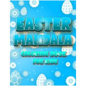Easter Mandala Coloring Book For Kids: An A Relaxi