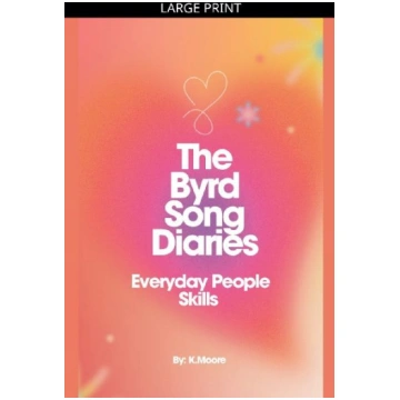 The Byrd Song Diaries (Everyday People Skills) Nak
