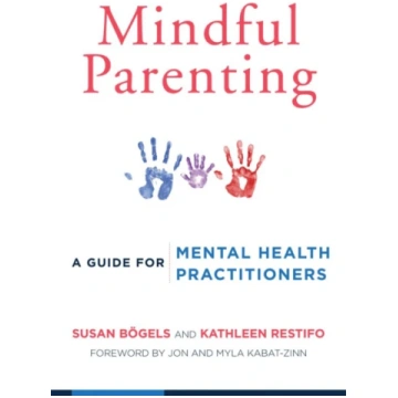 Mindful Parenting Susan Bögels
