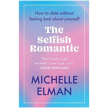 Selfish Romantic: How to date without feeling bad 
