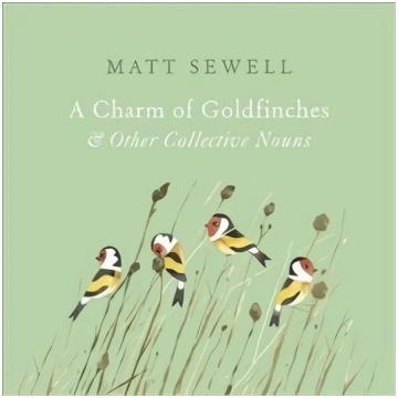 Charm of Goldfinches and Other Collective Nouns