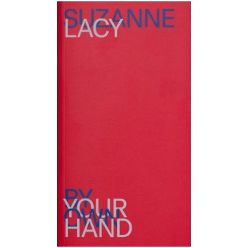 Suzanne Lacy: By your own hand VfmK