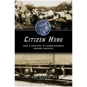 Citizen Hobo: How a Century of Homelessness Shaped