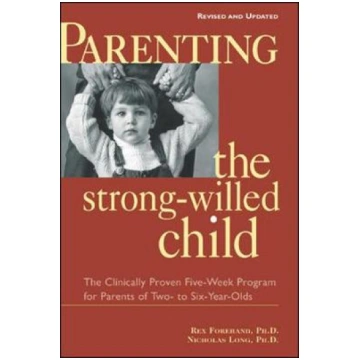 Parenting the Strong-Willed Child, Revised and Upd