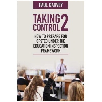 Taking Control 2: How to prepare for Ofsted under 
